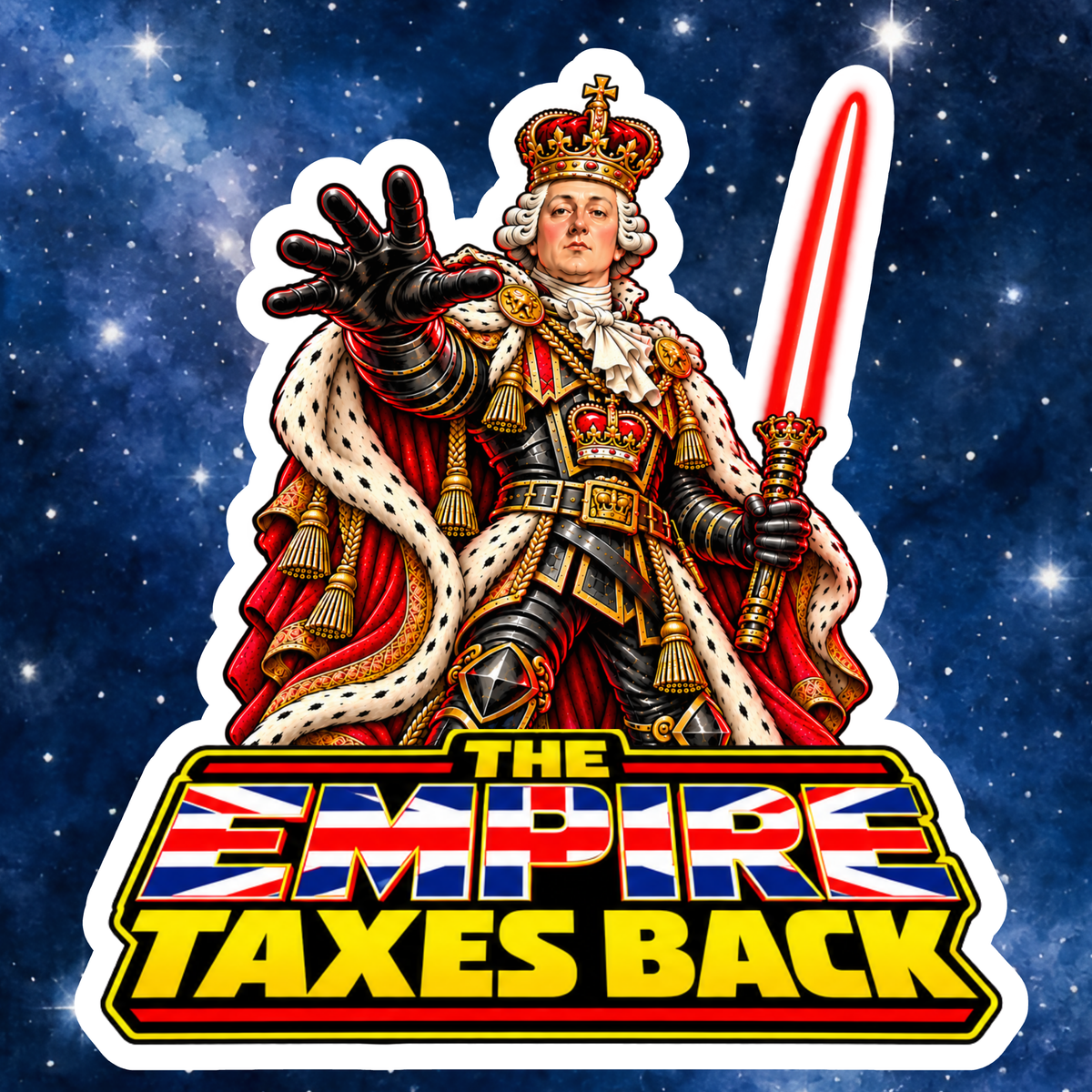 The Empire Taxes Back — King George III Sticker