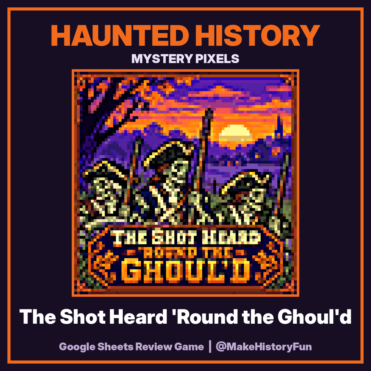 Haunted History Mystery Pixels: The Shot Heard 'Round the Ghoul'd