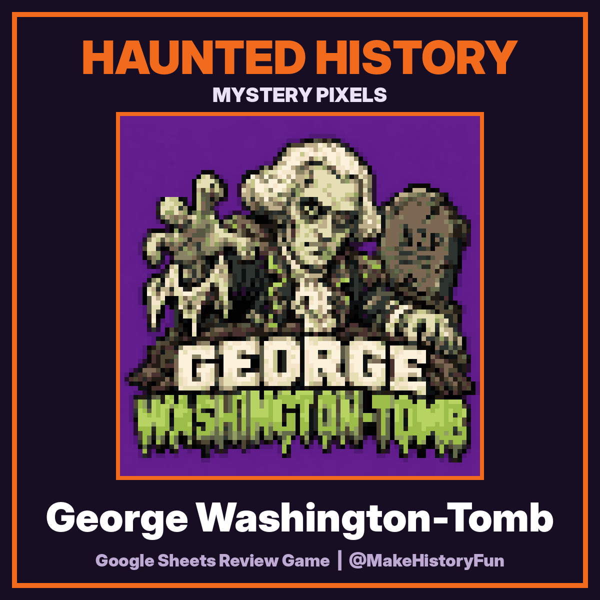 Haunted History Mystery Pixels: George Washington-Tomb